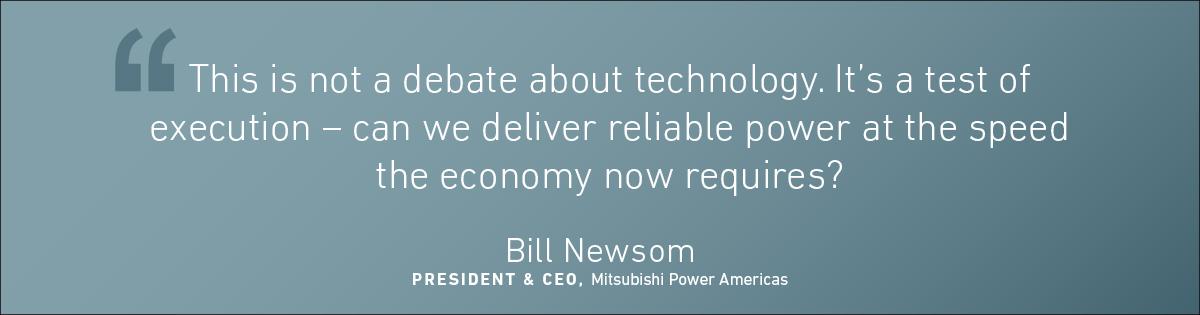 CERAWeek 2026 quote from Bill Newsom of Mitsubishi Power Americas on execution, reliability, and delivering power at the speed the economy requires.
