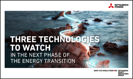 Three Technologies to Watch in the
Next Phase of the Energy Transition