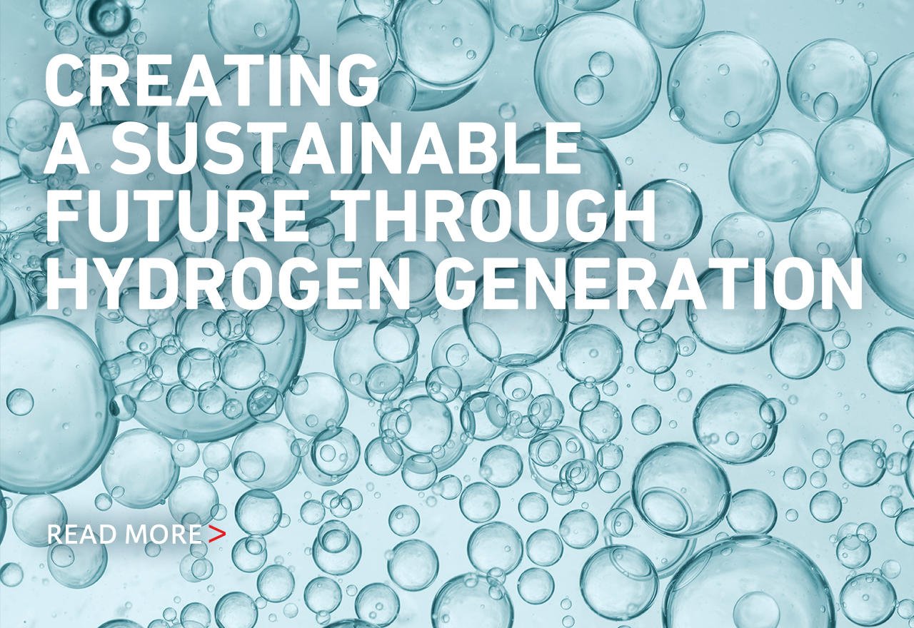 CREATING A SUSTAINABLE FUTURE THROUGH HYDROGEN GENERATION